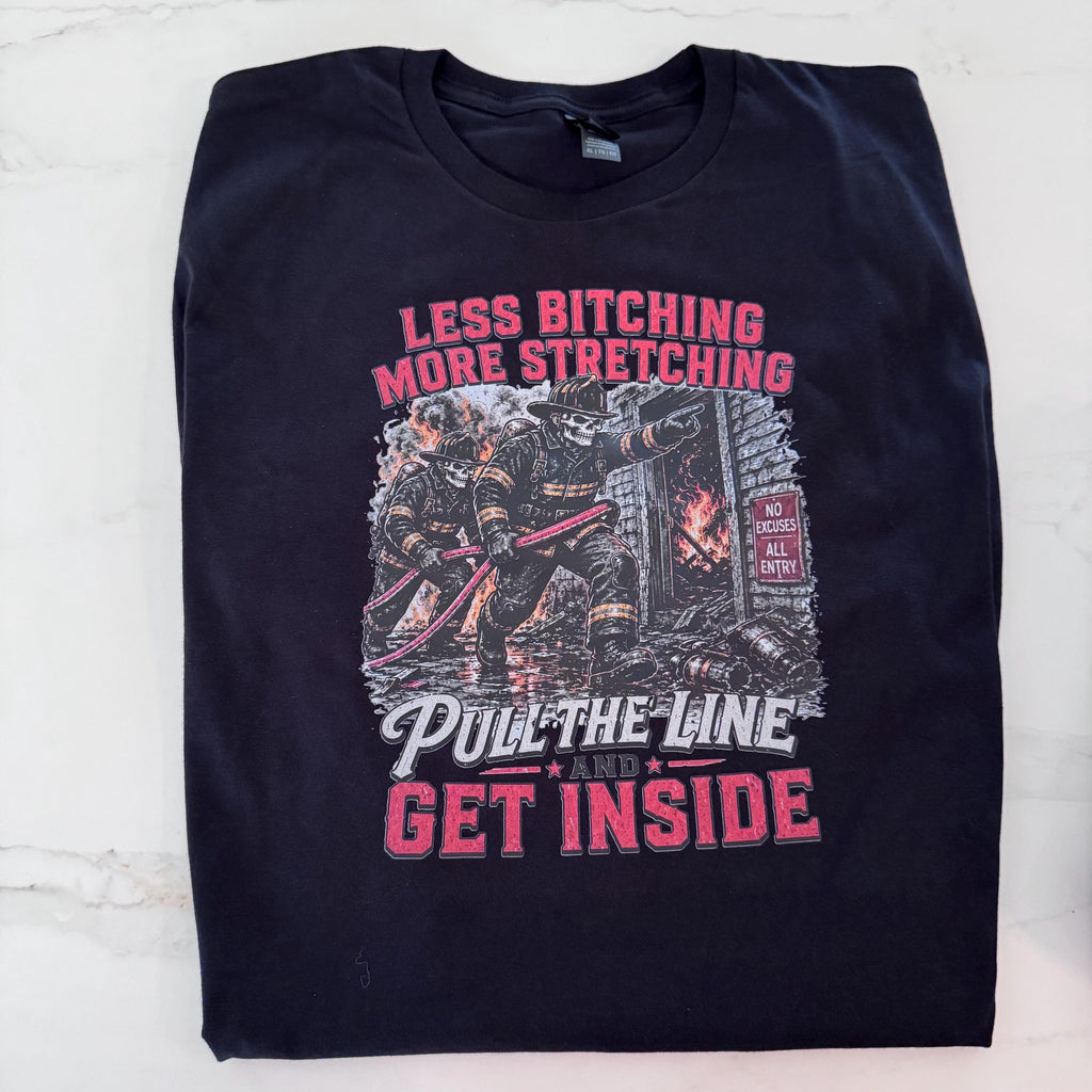 Less Bitching, More Stretching Firefighter Shirt