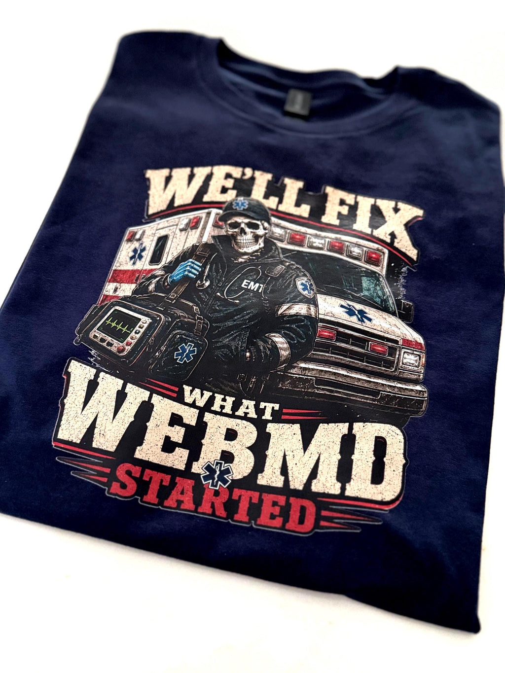 We’ll Fix What WebMD Started EMS Shirt