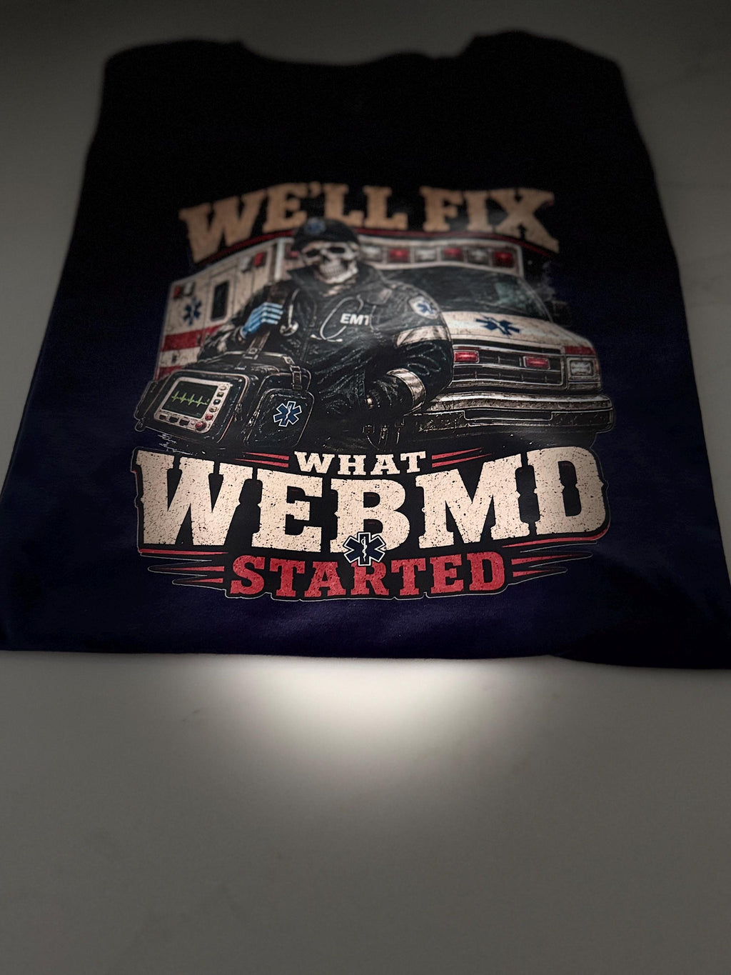 We’ll Fix What WebMD Started EMS Shirt