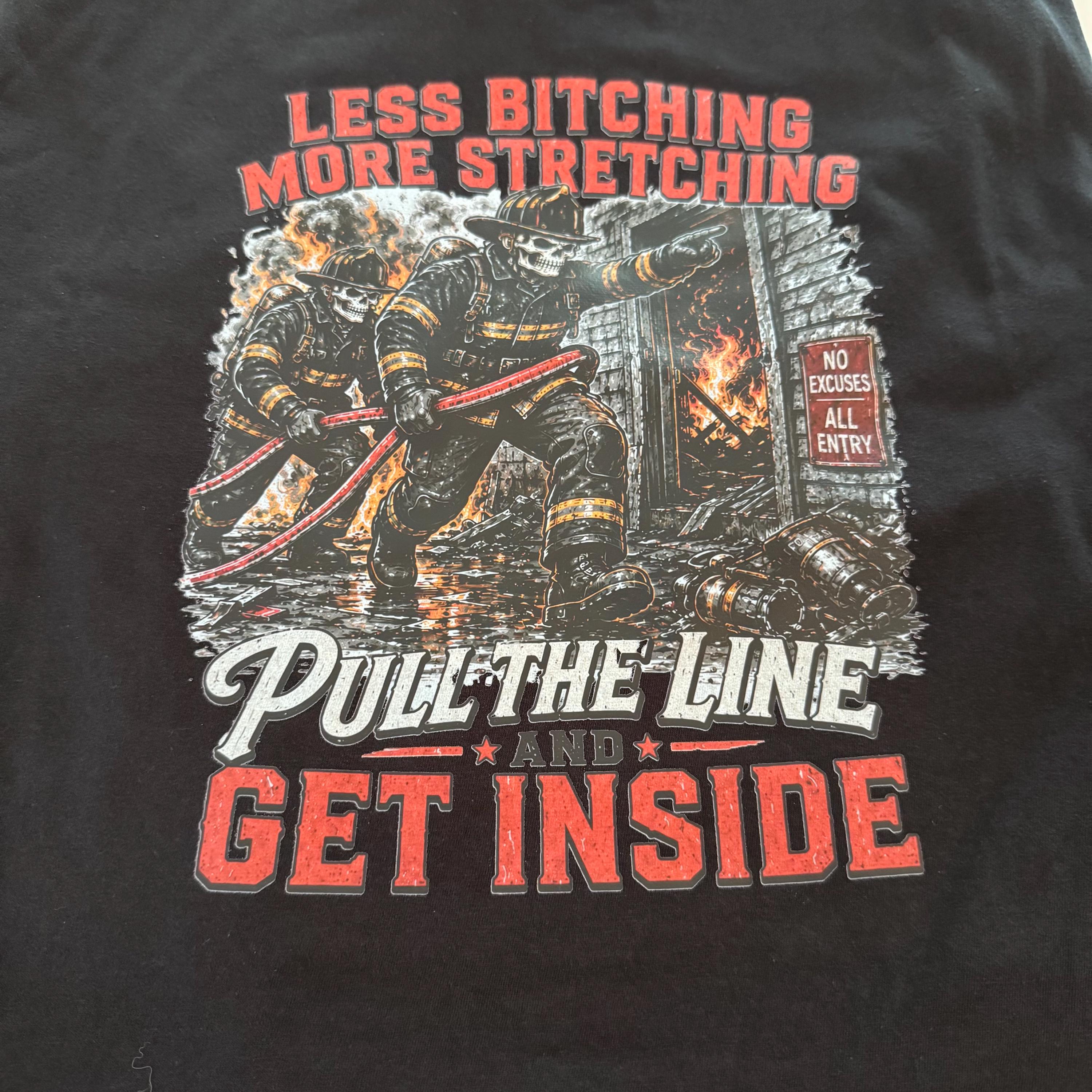 Less Bitching, More Stretching Firefighter Shirt