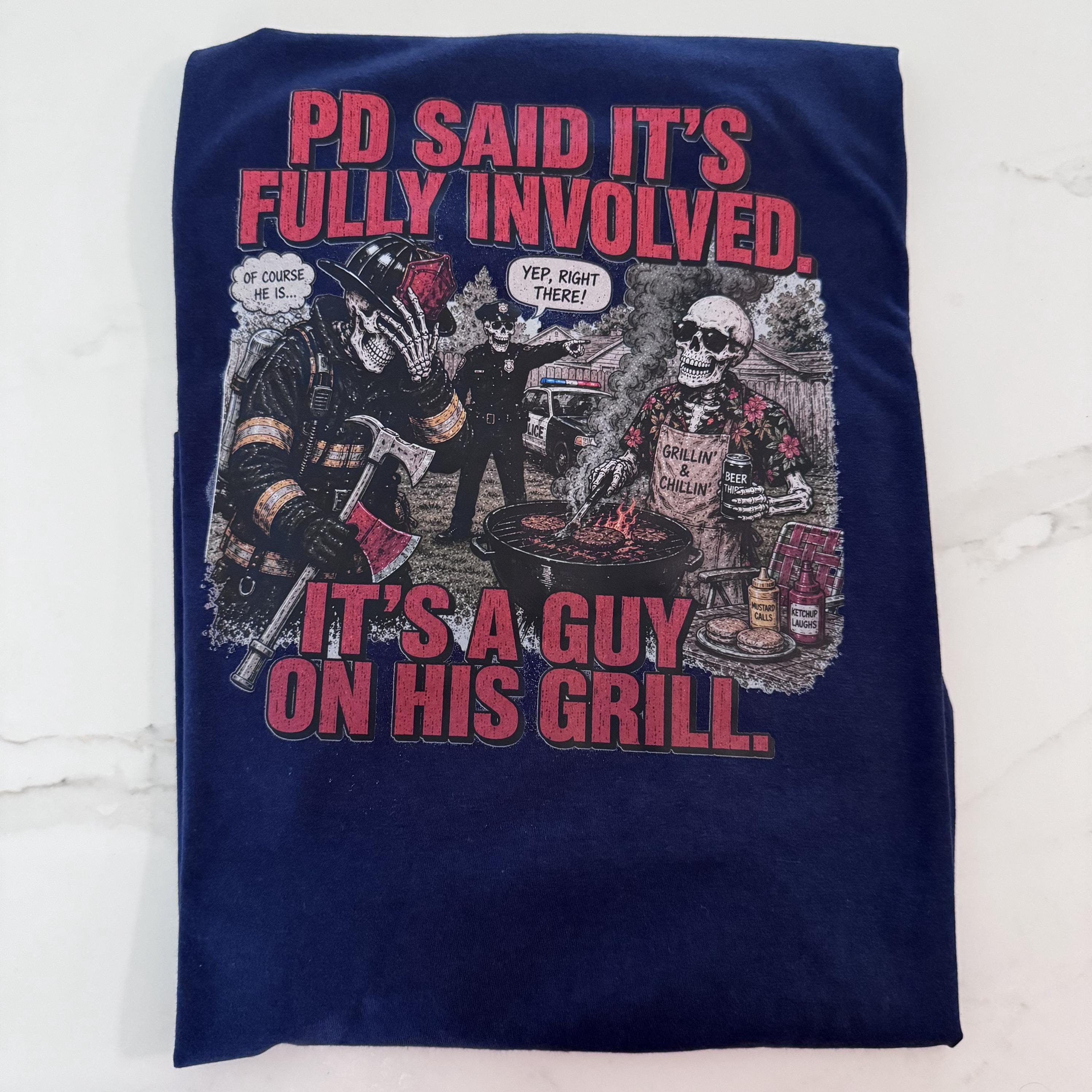 PD Said It’s Fully Involved Firefighter Shirt
