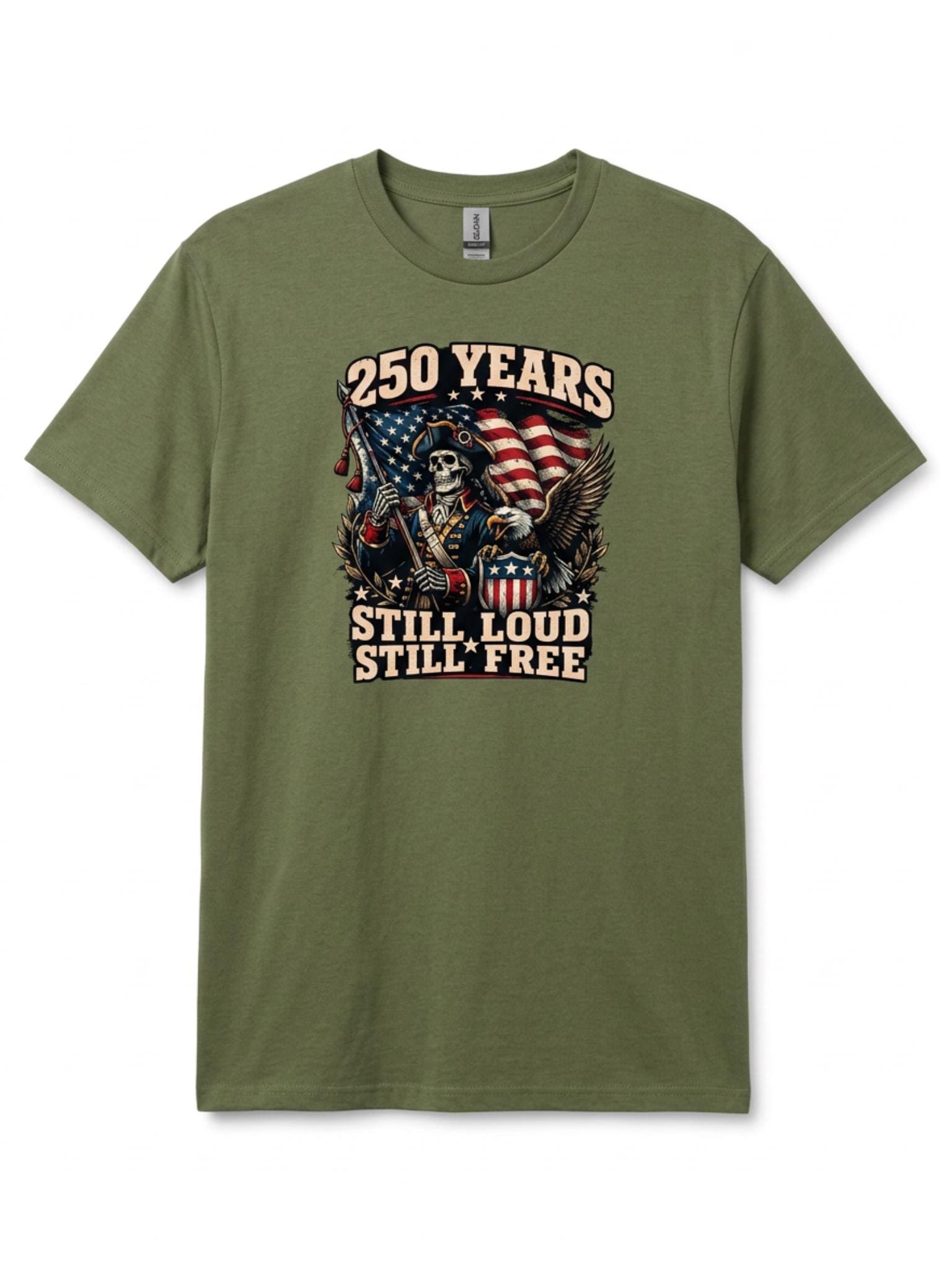 250 Years Still Loud, Still Free Patriotic Shirt
